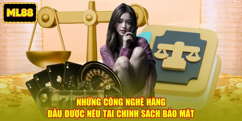 Những công nghệ hàng đầu được nêu tại chính sách bảo mật Những công nghệ hàng đầu được nêu tại chính sách bảo mật